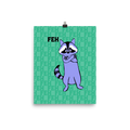 Raccoon Says Feh Art Print